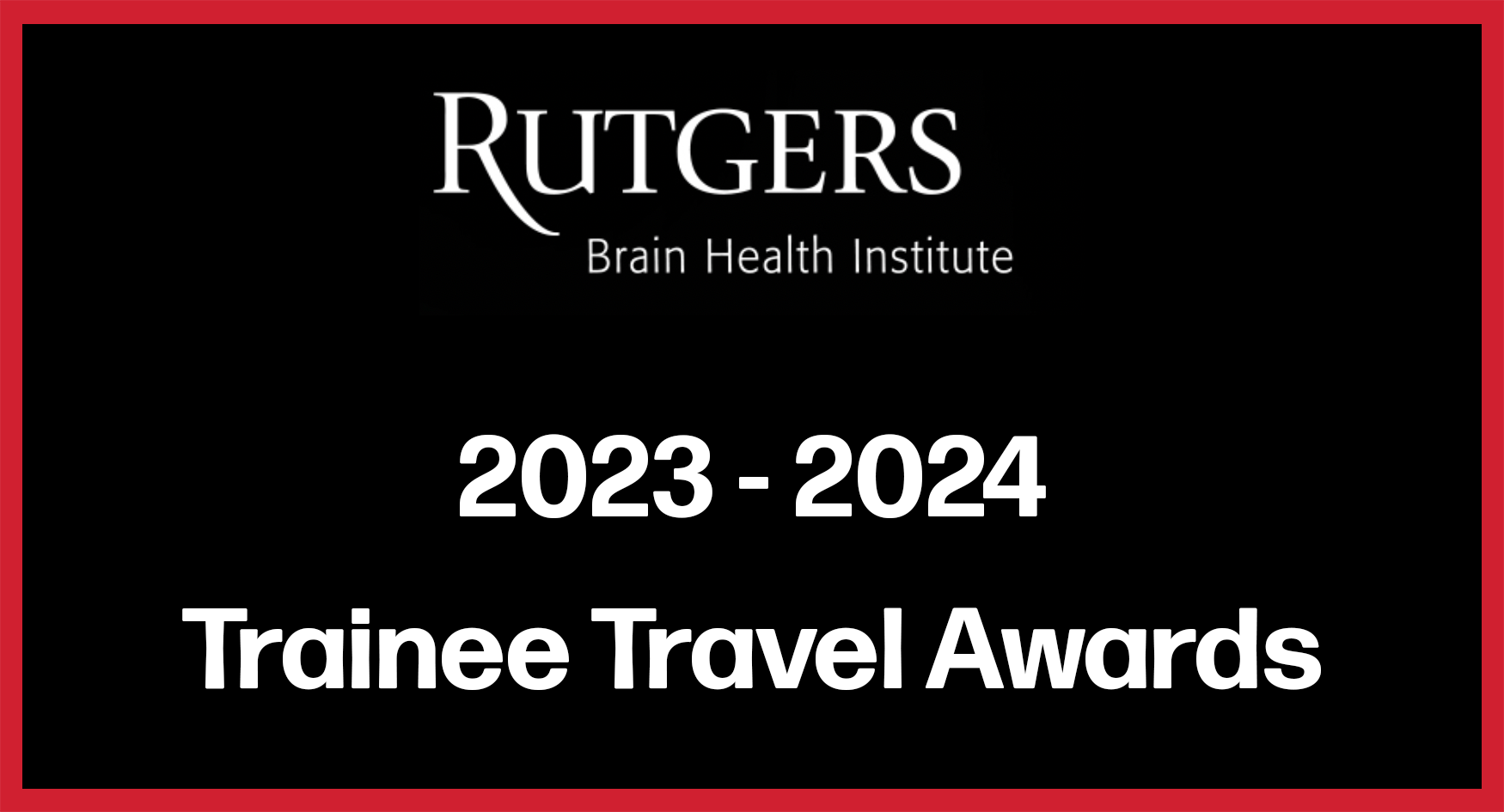 20232024 Rutgers Brain Health Institute Trainee Travel Awards